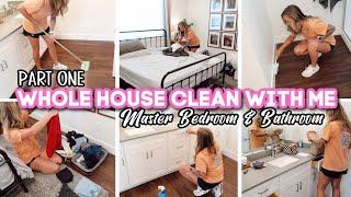 WHOLE HOUSE CLEAN WITH ME: PART ONE // master bedroom & bathroom