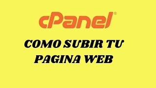 COMO SUBIR MI PAGINA WEB EN/A CPANEL