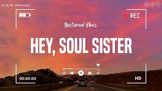 Hey, Soul Sister ~ Best throwback songs ever  Nostalgia playlist