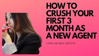 How to crush your first 3 month as a New Real Estate Agent