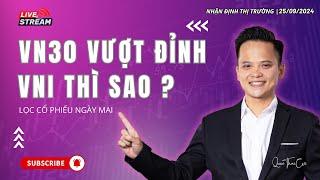 Chứng khoán hôm nay | Nhận định thị trường 26/09/2024: VN30 vượt đỉnh, VNI thì sao ? Lọc cổ phiếu