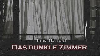 Das dunkle Zimmer | Krimi Hörspiel