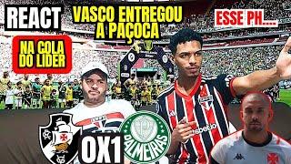 REACT VASCO 0 X 1 PALMEIRAS NA COLA DO BOTAFOGO OS PORCO - BRASILEIRÃO 2024