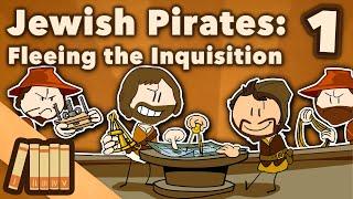 Jewish Pirates - Fleeing the Inquisition - European History - Part 1 - Extra History