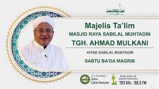 TGH. Ahmad Mulkani (Sabtu, 20 April 2024) - Masjid Raya Sabilal Muhtadin