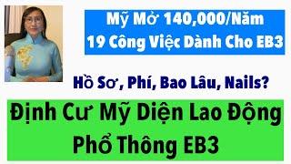 #906|Người Việt Đi Mỹ Diện EB3 Làm Nails Khi Nào?|19 Loại Công Việc Tại Mỹ Dành Cho Lao Động EB3