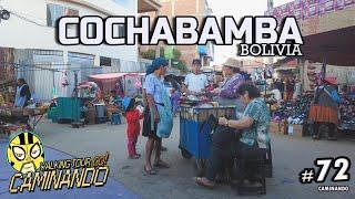 CAMINANDO - WALKING TOUR - #72: COCHABAMBA - Bolivia.