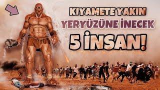 Şu 5 İnsan Yeryüzüne İndiği Vakit Bil ki Kıyamet Çok Yakın! Bilinmeyen Alametler