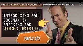 Streaming The Law - Episode 2 - TV Attorneys vs. Real Life - Learning About Law With Saul Goodman