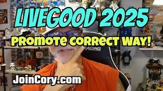 LIVEGOOD 2025: Urgent! Promote Correct Way, Simple System