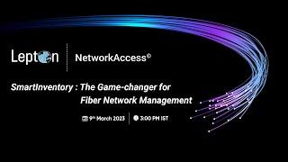 Take full control of your fiber network management | NetworkAccess by Lepton Software