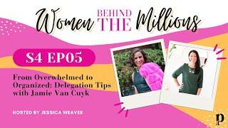 S4 EP05: From Overwhelmed to Organized: Delegation Tips with Jamie Van Cuyk