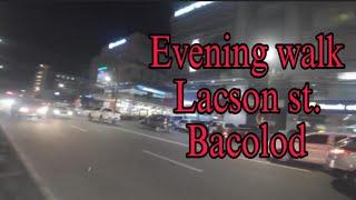 Evening walk on a  busy st. of Bacolod / Al Lanzky TV