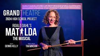 Announcing the 2024 Grand Theatre High School Project: MATILDA THE MUSICAL
