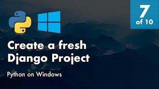 Install Python 3.8 on Windows 10 - 7 of 10 -  Create a Django Project