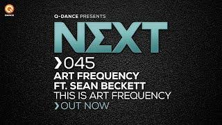 Art Frequency - This is Art Frequency ft. Sean Beckett [NEXT045]