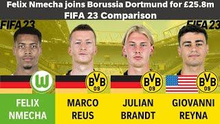 Felix Nmecha vs Borussia Dortmund (Marco Reus,Julian Brandt,Giovanni Reyna) - FIFA 23 Comparison