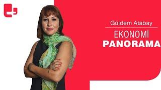 Güldem Atabay ile Ekonomi Panorama (10.12.2022)