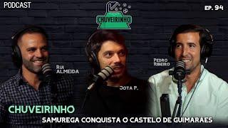 CHUVEIRINHO -  SAMUREGA CONQUISTA O CASTELO DE GUIMARÃES  - EP.94