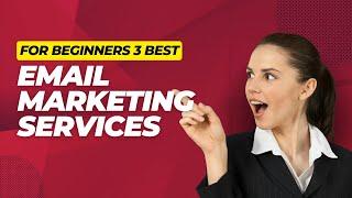 3 Best Email Marketing Services for Beginners (2024) | Email Marketing Solutions For Beginners