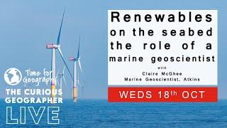 Renewables on the seabed: The role of a marine geoscientist┃Claire McGhee ┃ Atkins┃ Live interview