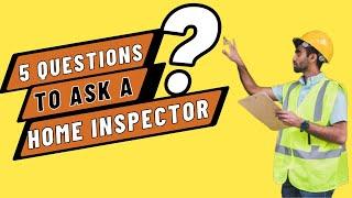 Essential Questions to Ask at Your Home Inspection: Don't Miss These Crucial Details!