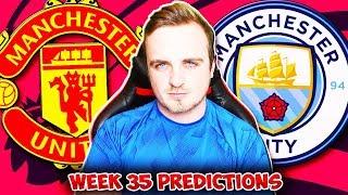 My Premier League 2018/19 WEEK 35 PREDICTIONS!