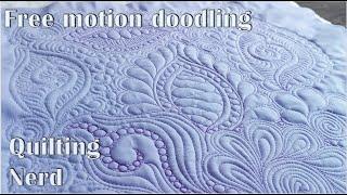 Free motion doodling gives me space for making mistakes and it makes me a better quilter