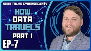 How Data Travels Pt. 1 | Learn Cyber Security | Sean Talks Cybersecurity