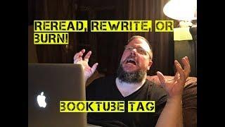 Reread, Rewrite, Burn Booktube Tag