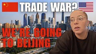 THE CHINA - USA TRADE WAR IS HEATING UP…  So We Went To Beijing!!