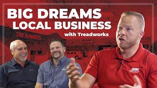 Big Dreams Local Business Episode 7 Treadworks| NMDH