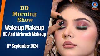 DD Morning Show | Wakeup Makeup: HD and Airbrush Makeup | 11th September 2024