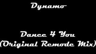 Dynamo - Dance 4 You (Original Remode Mix)