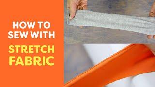 How to Sew with Stretch Fabric