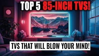 NEW Best 85-inch TVs in 2024 - Top 5 Best 4K OLED & QLED Latest Smart TVs!