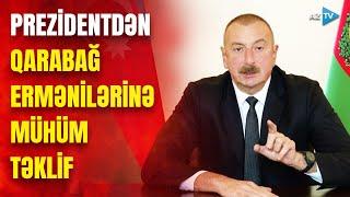 Prezident Yevlax görüşü ilə bağlı tapşırıq verdi: Qarabağ ermənilərinə mühüm təklif