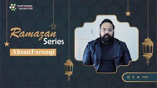 Ramazan Series | Ahsan Farooqi | PPIF