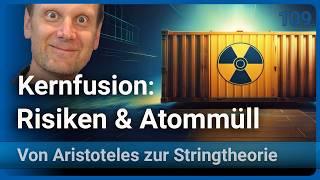 Kernfusion: Risiken, Atommüll, Endlager • SuperGAU • Radioaktivität • vAzS (109)  | Josef M. Gaßner