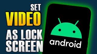 HOW TO SET VIDEO AS LOCKSCREEN ON ANDROID