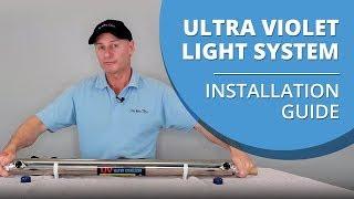 Ultra Violet Light Installation Guide for UV Water Filter Systems