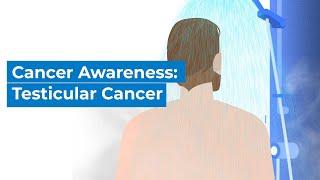 Cancer Awareness: Testicular Cancer