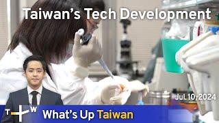 Taiwan’s Tech Development, What's Up Taiwan - News at 10:00, July 9, 2024 | TaiwanPlus News