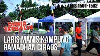 DUNIA TERBALIK - Laris Manis Kampung Ramadhan Ciraos [14 Mei 2019]