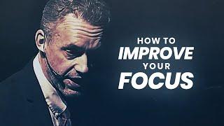 How To Improve Focus and Concentration | Jordan Peterson | Best Life Advice