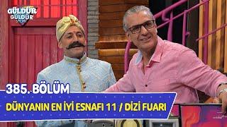 Dünyanın En İyi Esnafı 11 / Dizi Fuarı - 385. Bölüm (Güldür Güldür Show)