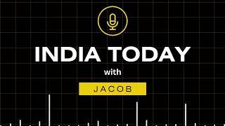 India Today with Jacob. Magazine with Jacob.