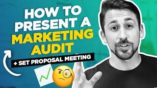 How to Present a Marketing Audit [LIVE WITH CLIENT] + Set Proposal Meeting