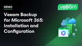 Veeam Backup for Microsoft 365: Installation and Configuration