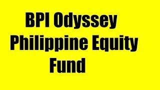 BPI Odyssey Philippine Equity Fund Review